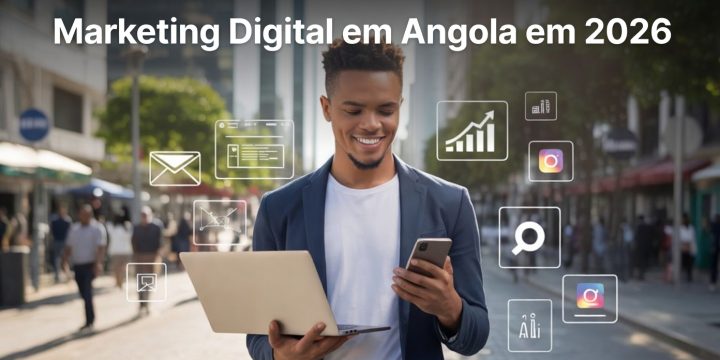 Marketing Digital em Angola 2026: Estratégias que Realmente Funcionam