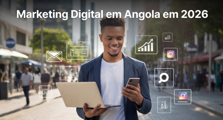 Marketing Digital em Angola 2026: Estratégias que Realmente Funcionam